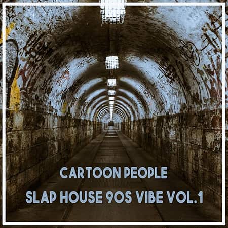 VA - Cartoon People: Slap House 90s Vibe Vol.1 (2020) VA - Cartoon People: Slap House 90s Vibe Vol.1 (2020)