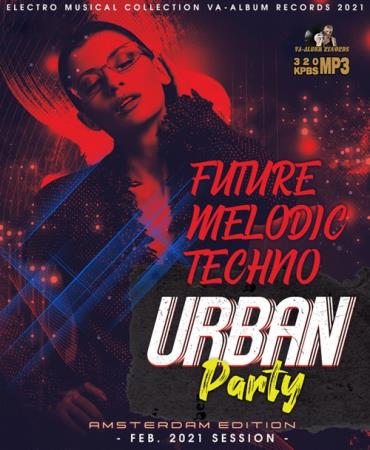VA - Future Melodic Techno: Urban Party (2021) VA - Future Melodic Techno: Urban Party (2021)