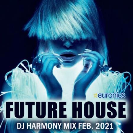 VA - Future House: DJ Harmony Mix (2021) VA - Future House: DJ Harmony Mix (2021)