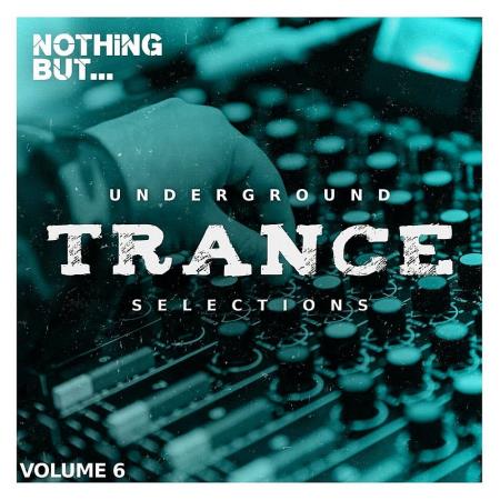 VA - Nothing But... Underground Trance Selections Vol 06 (2023) MP3 VA - Nothing But... Underground Trance Selections Vol 06 (2023) MP3