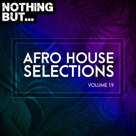 VA - Nothing But... Afro House Selections Vol 19 (2023) MP3 VA - Nothing But... Afro House Selections Vol 19 (2023) MP3