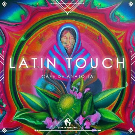 VA - Cafe De Anatolia - Latin Touch (2023) MP3 VA - Cafe De Anatolia - Latin Touch (2023) MP3