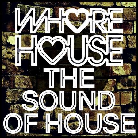 VA - Whore House The Sound Of House (2023) MP3 VA - Whore House The Sound Of House (2023) MP3