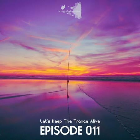 VA - Episode 011 Let's Keep The Trance Alive (2023) MP3 VA - Episode 011 Let's Keep The Trance Alive (2023) MP3