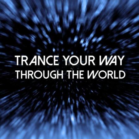 VA - Trance Your Way Through The World (2023) MP3 VA - Trance Your Way Through The World (2023) MP3