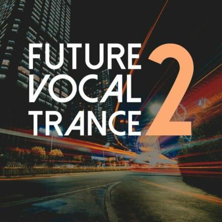 VA - Future Vocal Trance Vol 2 (2023) MP3 VA - Future Vocal Trance Vol 2 (2023) MP3