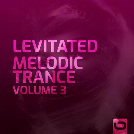 VA - Levitated - Melodic Trance, Vol. 3 (2023) MP3 VA - Levitated - Melodic Trance, Vol. 3 (2023) MP3