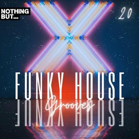 VA - Nothing But... Funky House Grooves, Vol 20 (2024) MP3 VA - Nothing But... Funky House Grooves, Vol 20 (2024) MP3