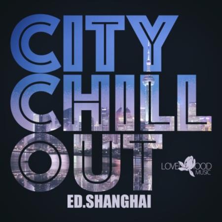VA - Citychill-Out, Ed. Shanghai (2024) MP3 VA - Citychill-Out, Ed. Shanghai (2024) MP3