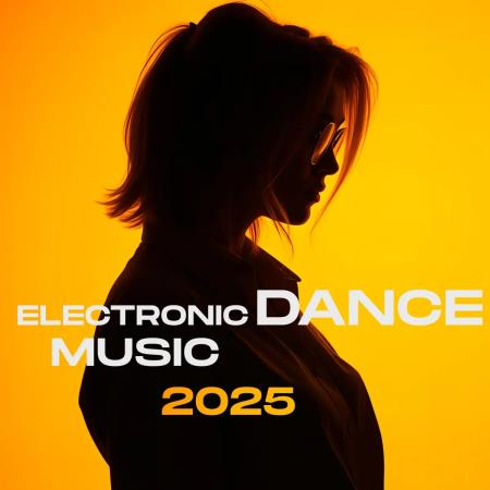 VA - Electronic Dance Music 2025 (2025) MP3