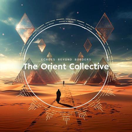 VA - The Orient Collective: Echoes Beyond Borders (2025) MP3