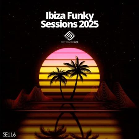 VA - Ibiza Funky Sessions 2025 (2025) MP3