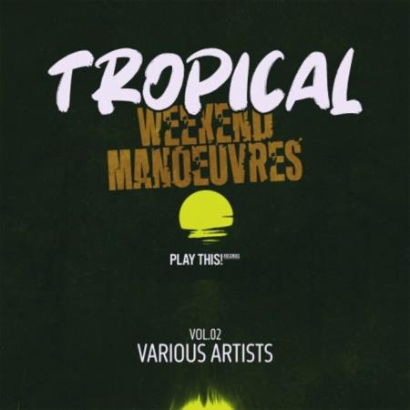 VA - Tropical Weekend Manoeuvres, Vol 02 (2025) MP3 VA - Tropical Weekend Manoeuvres, Vol 02 (2025) MP3
