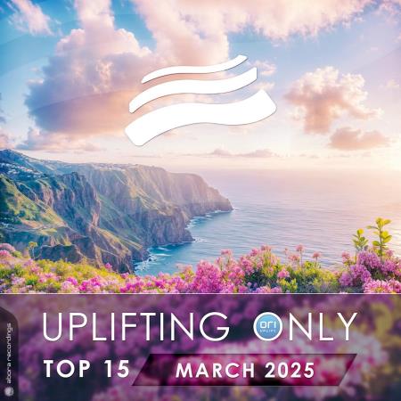 VA - Uplifting Only Top 15 (March 2025, Extended Mixes) MP3