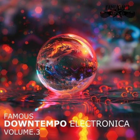 VA - Famous Downtempo Electronica, Vol 3 (2025) MP3 VA - Famous Downtempo Electronica, Vol 3 (2025) MP3