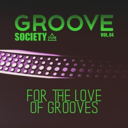 VA - Groove Society - For The Love Of Grooves., Vol 04 (2025) MP3