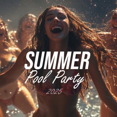 VA - Summer Pool Party 2025 (2025) MP3
