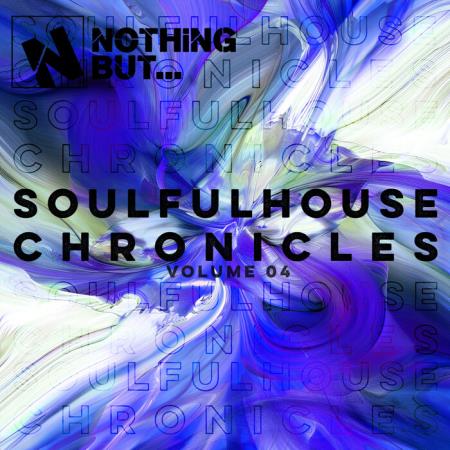 VA - Nothing But... Soulful House Chronicles, Vol 04 (2025) MP3