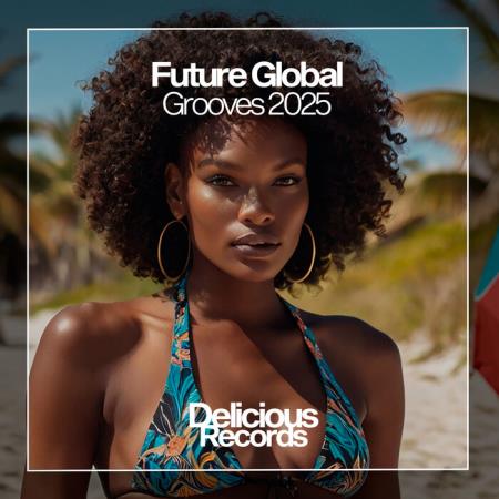 VA - Future Global Grooves 2025 (2025) MP3