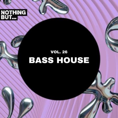 VA - Nothing But... Bass House, Vol. 26 (2025) MP3