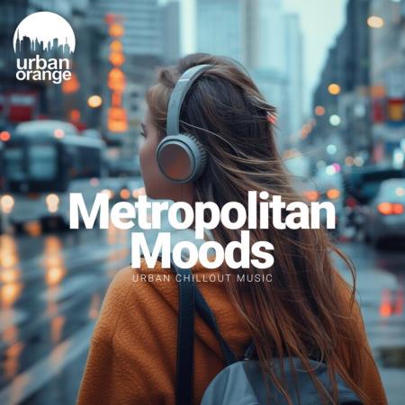 VA - Metropolitan Moods: Urban Chillout Music (2025) MP3 VA - Metropolitan Moods: Urban Chillout Music (2025) MP3