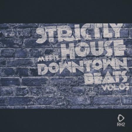 VA - Strictly House Meets Downtown Beats, Vol 05 (2025) MP3