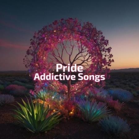 VA - Pride Addictive Songs (2025) MP3
