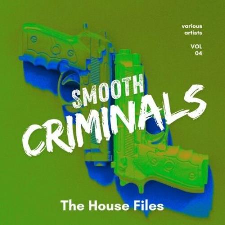 VA - Smooth Criminals (The House Files), Vol. 4 (2025) MP3 VA - Smooth Criminals (The House Files), Vol. 4 (2025) MP3