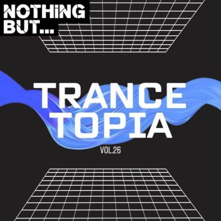 VA - Nothing But... Trancetopia, Vol. 26 (2025) MP3