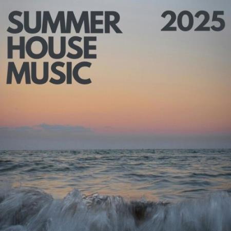 VA - SUMMER HOUSE MUSIC (2025) MP3