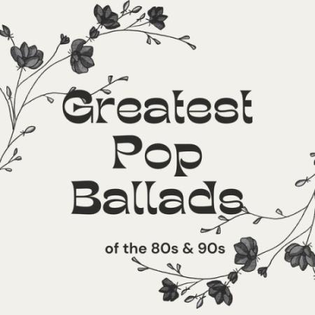 VA - Greatest Pop Ballads of the 80s & 90s (2025) MP3
