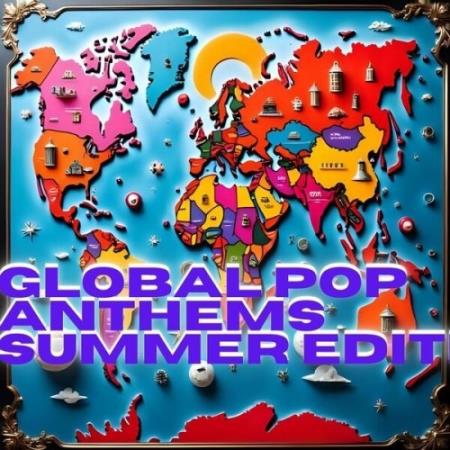 VA - Global Pop Anthems Summer Edit (2025) MP3
